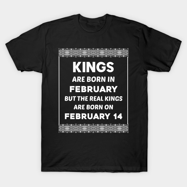 Birthday King White February 14 14th T-Shirt by blakelan128